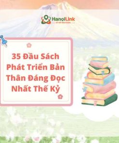 49. 35 Đầu Sách Phát Triển Bản Thân Đáng Đọc Nhất Thế Kỷ