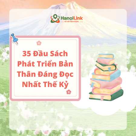 49. 35 Đầu Sách Phát Triển Bản Thân Đáng Đọc Nhất Thế Kỷ