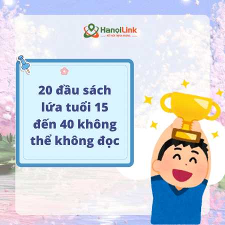 50. 20 đầu sách lứa tuổi 15 đến 40 không thể bỏ qua