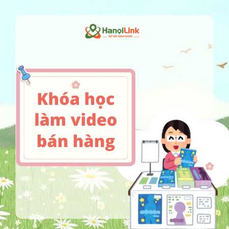 55. Khóa học làm video bán hàng đỉnh cao