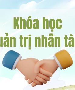 82. Khóa học Quản trị nhân tài 1